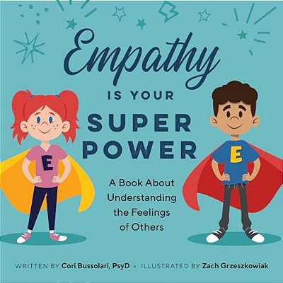 Empathy Is Your Superpower: A Book About Understanding The Feelings Of Others-..