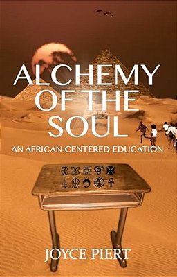 Alchemy Of The Soul: An African-Centered Education-..