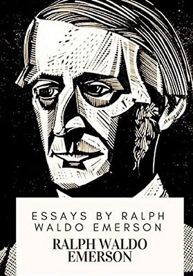 Essays By Ralph Waldo Emerson-..
