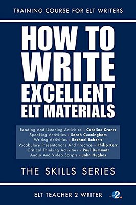 How To Write Excellent ELT Materials: The Skills Series-..