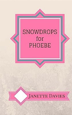 Snowdrops For Phoebe: Quirky Blasts Of Fun Fiction-..