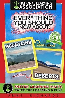 Everything You Should Know About: Mountains And Deserts-..