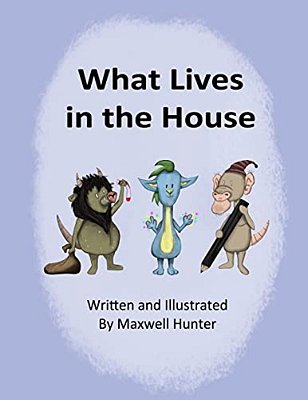 What Lives In The House-..
