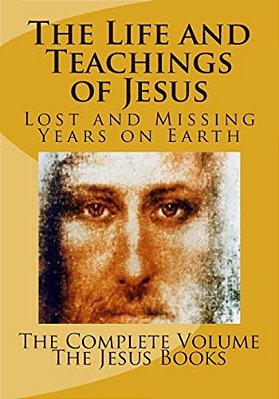 The Life And Teachings Of Jesus-..
