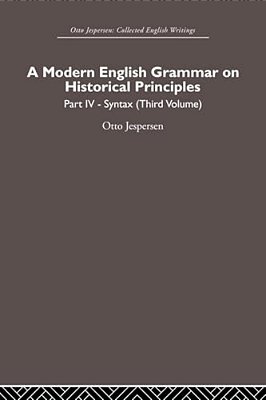 A Modern English Grammar On Historical Principles: Volume 4. Syntax (Third Volume)-..