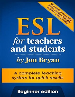 Esl For Teachers And Students Beginner Edition: Includes Listening, Speaking, Reading, Writing, Pronunciation And Vocabulary-..