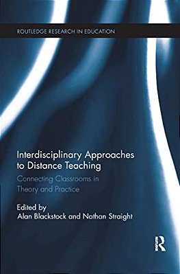 Interdisciplinary Approaches To Distance Teaching: Connecting Classrooms In Theory And Practice-..