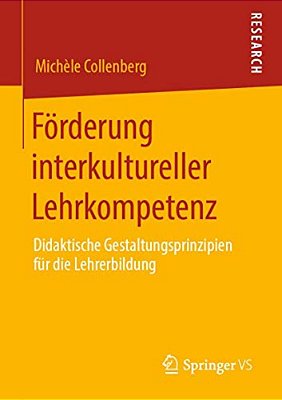 Förderung Interkultureller Lehrkompetenz: Didaktische Gestaltungsprinzipien Für Die Lehrerbildung-..