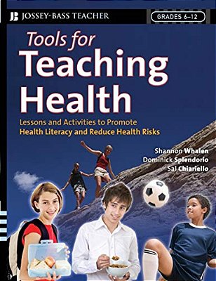 Tools For Teaching Health: Interactive Strategies To Promote Health Literacy And Life Skills In Adolescents And Young Adults-..