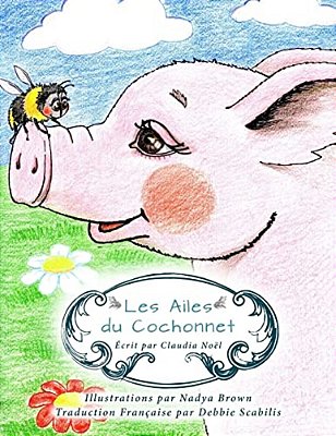 Les Ailes Du Cochonnet (French Edition)-..