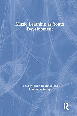 Music Learning As Youth Development-..