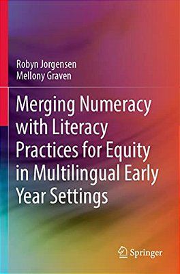 Merging Numeracy With Literacy Practices For Equity In Multilingual Early Year Settings-..