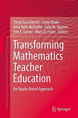 Transforming Mathematics Teacher Education: An Equity-Based Approach-..