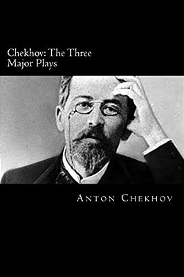 Chekhov: The Three Major Plays-..