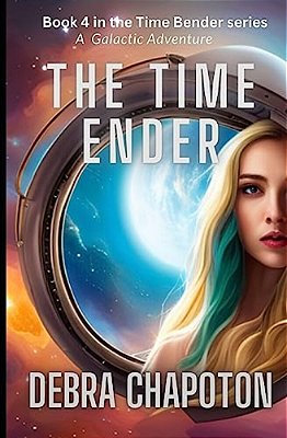 The Time Ender: An Alien Teen Fantasy Adventure-..