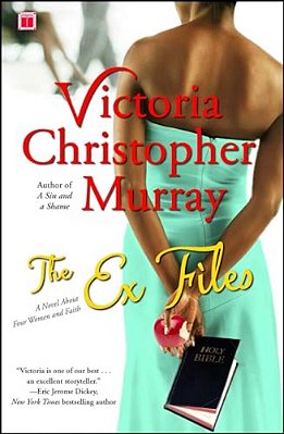 The Ex Files: A Novel About Four Women And Faith-..