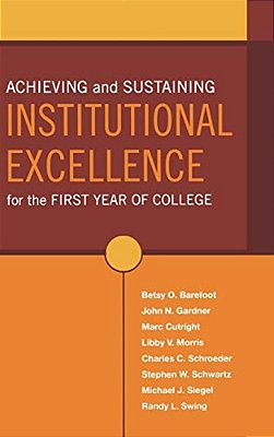 Achieving And Sustaining Institutional Excellence For The First Year Of College-..