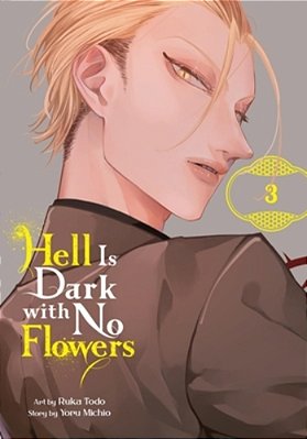 Hell Is Dark With No Flowers, Vol. 3 (Manga)-..