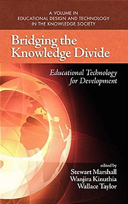 Bridging The Knowledge Divide: Educational Technology For Development-..