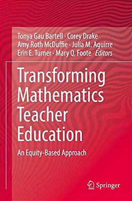 Transforming Mathematics Teacher Education: An Equity-Based Approach-..