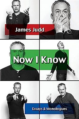 Now I Know: Essays & Monologues-..
