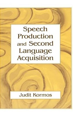 Speech Production And Second Language Acquisition-..