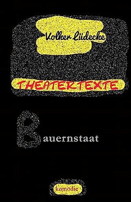 Theatertexte Bauernstaat: Europa Trilogie Teil 3-..