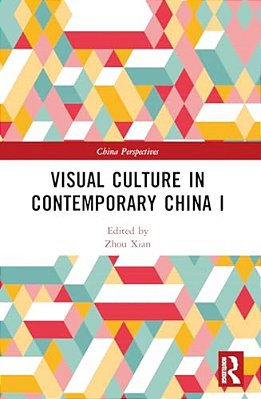 Visual Culture In Contemporary China I-..