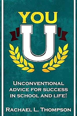 You U: Unconventional Advice For Success In School And Life!-..
