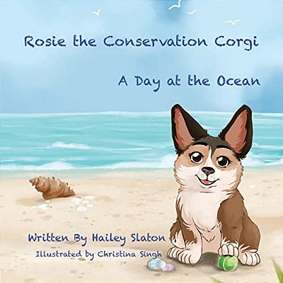 Rosie The Conservation Corgi: A Day At The Ocean-..