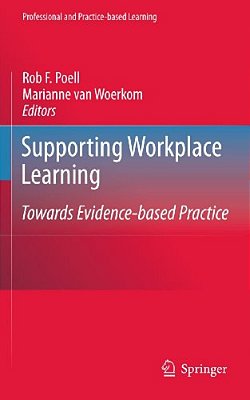 Supporting Workplace Learning: Towards Evidence-Based Practice-..