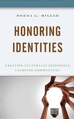 Honoring Identities: Creating Culturally Responsive Learning Communities-..