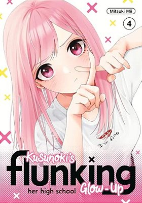 Kusunoki's Flunking Her High School Glow-Up 4-..
