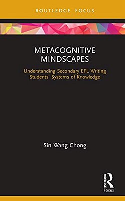 Metacognitive Mindscapes: Understanding Secondary Efl Writing Students' Systems Of Knowledge-..