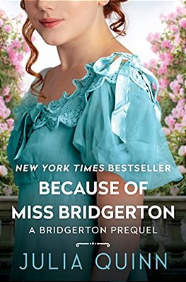 Because Of Miss Bridgerton: A Bridgerton Prequel-..