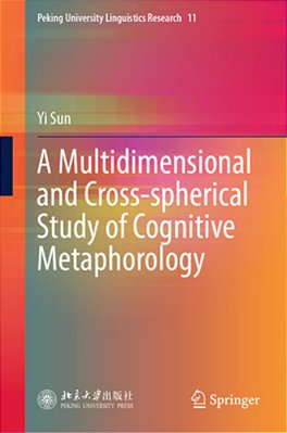 A Multidimensional And Cross-Spherical Study Of Cognitive Metaphorology-..