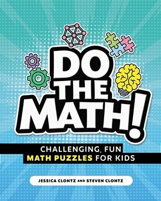 Do The Math!: Challenging, Fun Math Puzzles For Kids-..