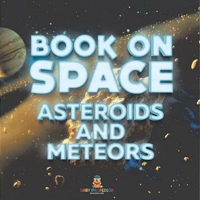 Book On Space: Asteroids And Meteors-..