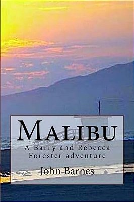 Malibu: A Barry And Rebecca Forester Adventure-..