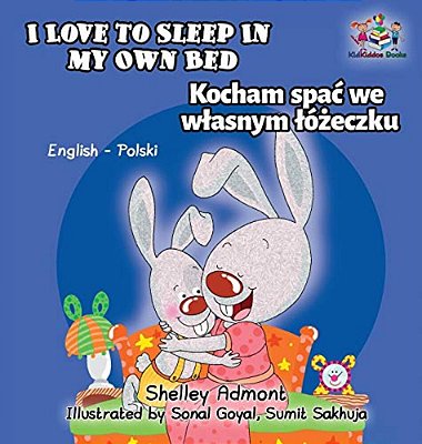 I Love To Sleep In My Own Bed: English Polish Bilingual Children's Book-..