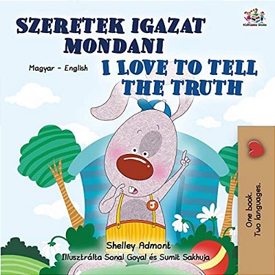 I Love To Tell The Truth (Hungarian English Bilingual Children's Book)-..