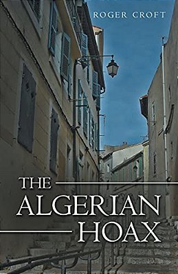 The Algerian Hoax: A New Michael Vaux Novel-..
