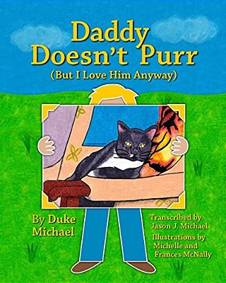 Daddy Doesn't Purr: But I Love Him Anyway-..