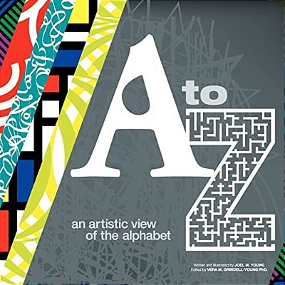 A To Z An Artistic View Of The Alphabet-..