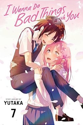 I Wanna Do Bad Things With You, Vol. 7-..