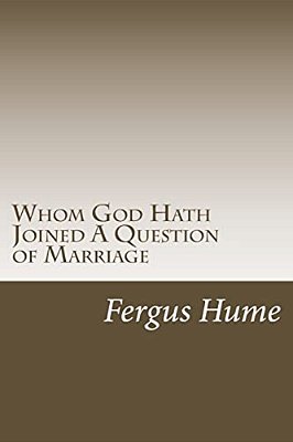 Whom God Hath Joined A Question Of Marriage-..