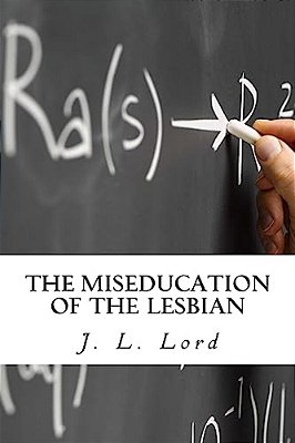 The Miseducation Of The Lesbian-..