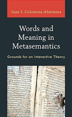 Words And Meaning In Metasemantics: Grounds For An Interactive Theory-..