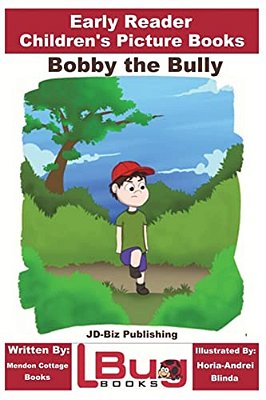 Bobby The Bully - Early Reader - Children's Picture Books-..