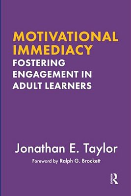 Motivational Immediacy: Fostering Engagement In Adult Learners-..